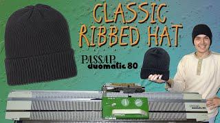 How to Knit a Classic Ribbed Hat on Passap Duomatic 80 Knitting Machine