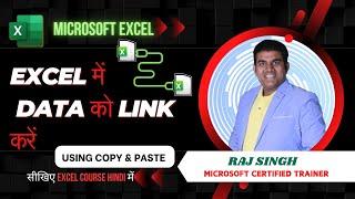 Link Data Using Advance Copy Paste In Excel - Raj Singh Excel Trainer