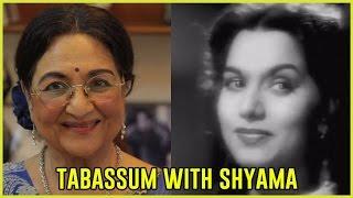 Yesteryear's famous heroine Shyama | Tabassum Talkies