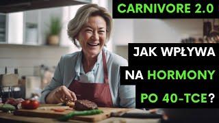 Dieta Carnivore 2.0: Jak Wpływa na Hormony po 40-tce?