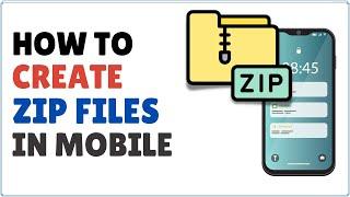 How to Create ZIP File in Mobile 2024 | Android & iPhone