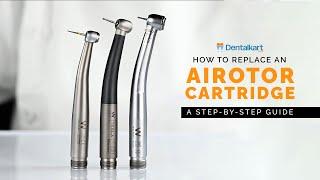 How to Replace an Airotor Cartridge: A Step-by-Step Guide | Dentalkart