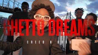 Creed B Good - Ghetto Dreams