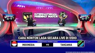  TIMNAS INDONESIA VS TANZANIA - INTERNASIONAL FRIENDLY MATCH - Info Jadwal & Cara Nonton LiveGratis