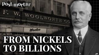 F. W. Woolworth: From Nickels to Billions - Post-Mortar