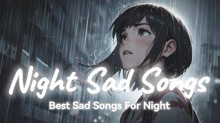 30 Minutes Of Pure Relaxing Lofi Songs | Night Sad Songs Best Lofi Songs For Broken heart SSB LOFI