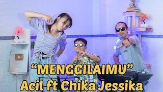 MENGGILAIMU Cover Acil feat Chika