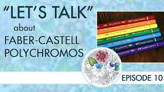 Let's Talk: Episode 10 ~ Faber-Castell Polychromos