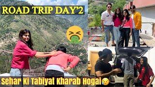 Road Trip Day’2 | Sehar ki tabiyat kharab hogai  | HamzaShykh