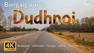 Bongaigaon to Guwahati - EP1 | Bongaigaon to Dudhnoi | Rakhaldubi, Tulungia, Solmari | 4K Drive