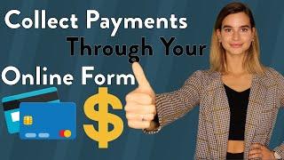 How To Collect Payments Through Your Online Form