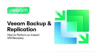 Veeam Backup & Replication: How to Perform an Instant VM Recovery