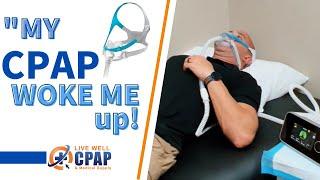 Does it seem like your CPAP wakes you up?  Here's what you can do