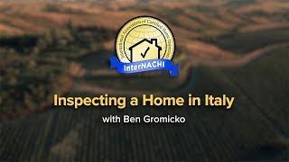 Inspecting a Home in Italy with Ben Gromicko