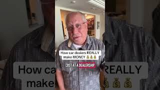 The TRUTH about how Car Dealers make money