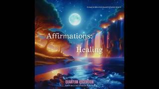 Affirmations: Healing -Quantum Ascension @Quantum_Ascension