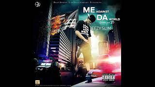 Deezy Slim "Me Against Da World"  part 2 (Full Mix Album) 2017