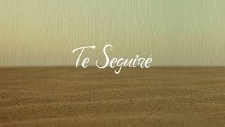 Te Seguiré - Oro De Ofir (Video Lyric)