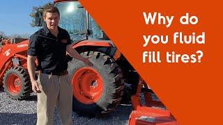 Why do you fluid fill tires?