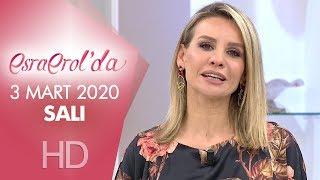 Esra Erol'da 3 Mart 2020 | Salı