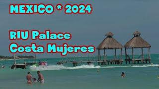 2024 MEXICO. "RIU Palace" Hotel & Beaches. Costa Mujeres.