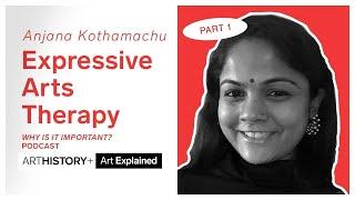 EXPRESSIVE ART THERAPY with Anjana Kothamachu (Part-1)