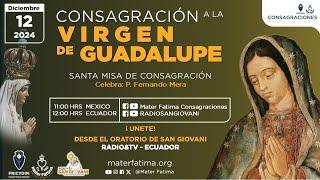 Santa Misa de Consagración a la Virgen de Guadalupe