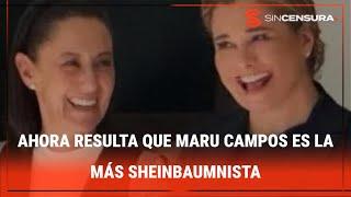 AHORA RESULTA que #MaruCampos es la más sheinbaumnista