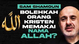 Can Christians Use The Name Allah? | Sam Shamoun - Indonesian Subtitles