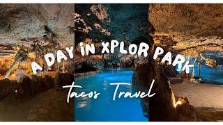 Xplor Park Guide 2024 | Make the Most of Your Day! | Playa Del Carmen, Mexico