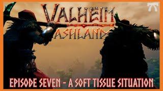 A Soft Tissue Situation - Two Stupids Play Valheim (Episode 7)