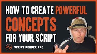 How to Create Powerful Concepts for Your Screenplay | Script Reader Pro