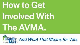 How to Get Involved with the AVMA (American Veterinary Medical Association)