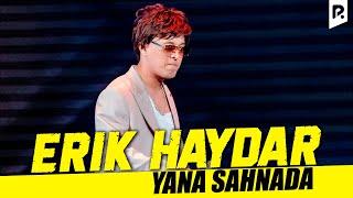 Erik Haydar yana sahnada