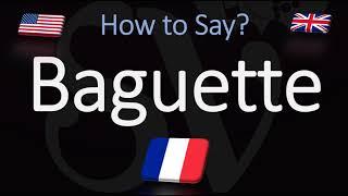 How to Pronounce Baguette? (CORRECTLY) French Pronunciation