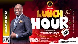 LUNCH HOUR SERVICE WITH PR ISAAC KYOBE KIWEWESI || 21ST NOV 2024.