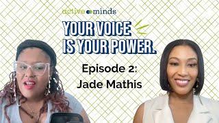 The Your Voice is Your Power Podcast: Episode 2 - Jade Mathis