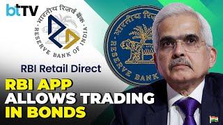 Explained: How The RBI Retail Direct App Is A Game Changer For Trading In Bonds