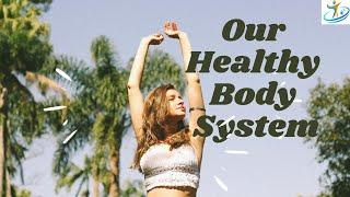 Our Healthy Body System