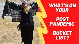 What's On Your Post Pandemic Bucket List? - Episode 1