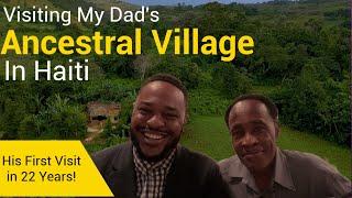 My Dad's First Visit to Haiti in 22 Years!  Miragoâne - Paillant (Payan) Haiti