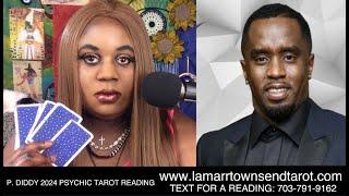 DIDDY 2024 PSYCHIC TAROT READING | DEATH, BIGGIE, KIM PORTER CASE REOPENS, KARMA [LAMARR TOWNSEND]