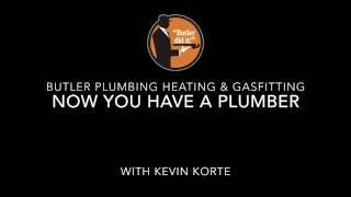 Now You Have A Plumber