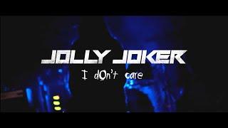 JOLLY JOKER - I Don´t Care  [OFFICIAL VIDEO]