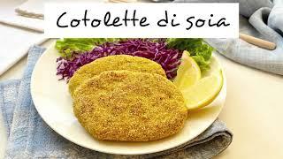 COTOLETTE DI SOIA/ricetta vegana buonissima e senza glutine