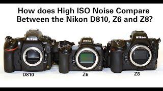 How does High ISO Noise Compare Between the Nikon D810, Z6 and Z8?