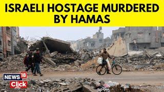 Israel Hamas | Israel-Gaza Updates: Israeli Hostage Declared Dead In Gaza | English News | G18V