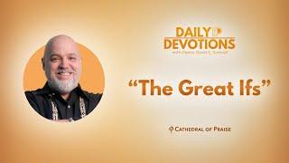 Daily Devotions: The Great Ifs - January 12, 2025