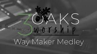 3 Oaks Worship - Way Maker Medley