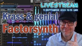 Livestream: Genial & Krass: Anemond Factorsynth